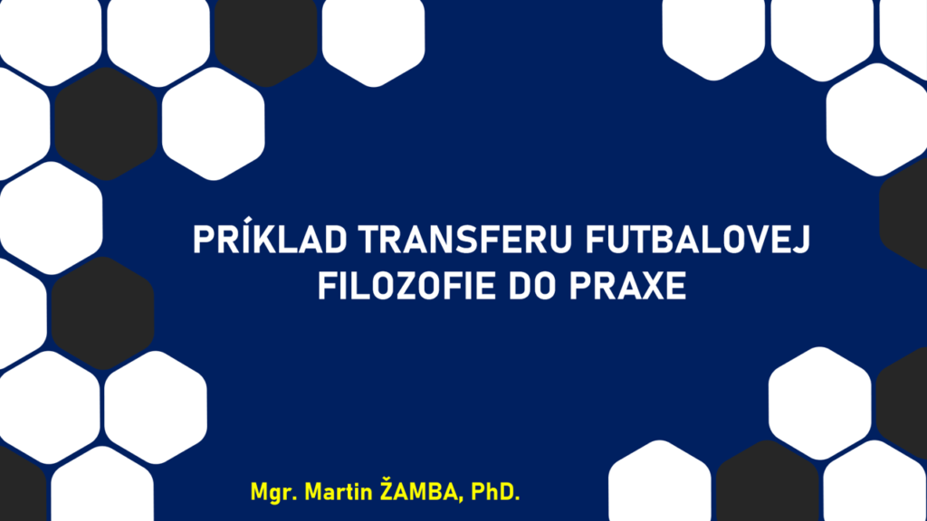 Príklad transferu futbalovej filozofie do praxe - foto kurzu