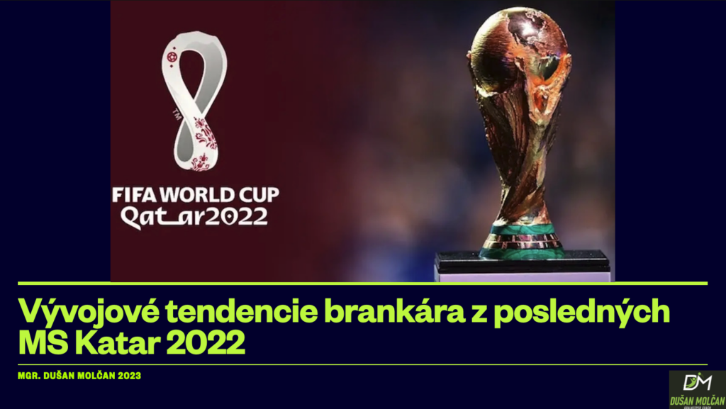 SVK | Vývojové tendencie brankára z MS v Katare 2022 - Dušan Molčan - SoccerCoachesHub.com