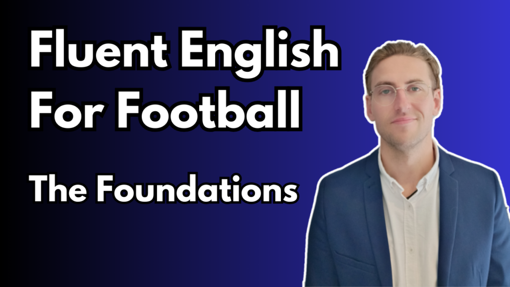 Fluent English for Football - The Foundations - Matt Slade - SoccerCoachesHub.com