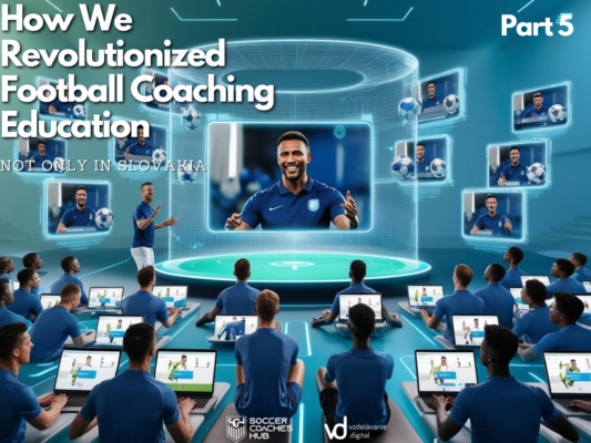 How We Revolutionized Football Coaching Education Part 5