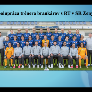 Spolupráca trénera brankárok s realizačným tímom v SR Ženy A