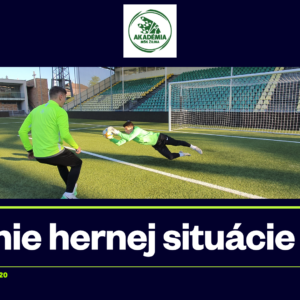 Riešenie hernej situácie 1 na 1 brankárom