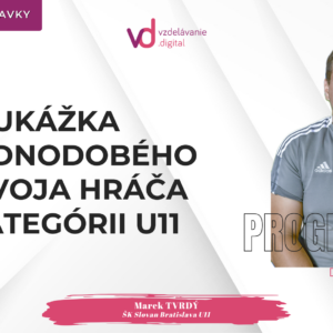 Ukážka strednodobého rozvoja hráča v kategórii U11