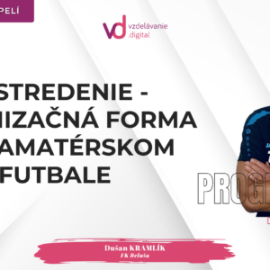 Sústredenie - organizačná forma TP v amatérskom futbale