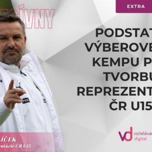 Podstata výberového kempu pre tvorbu reprezentácie ČR U15